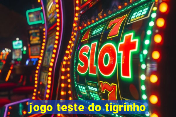 jogo teste do tigrinho